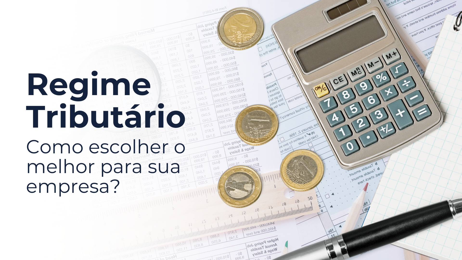 Regimes Tributários: Como escolher o melhor para sua empresa?